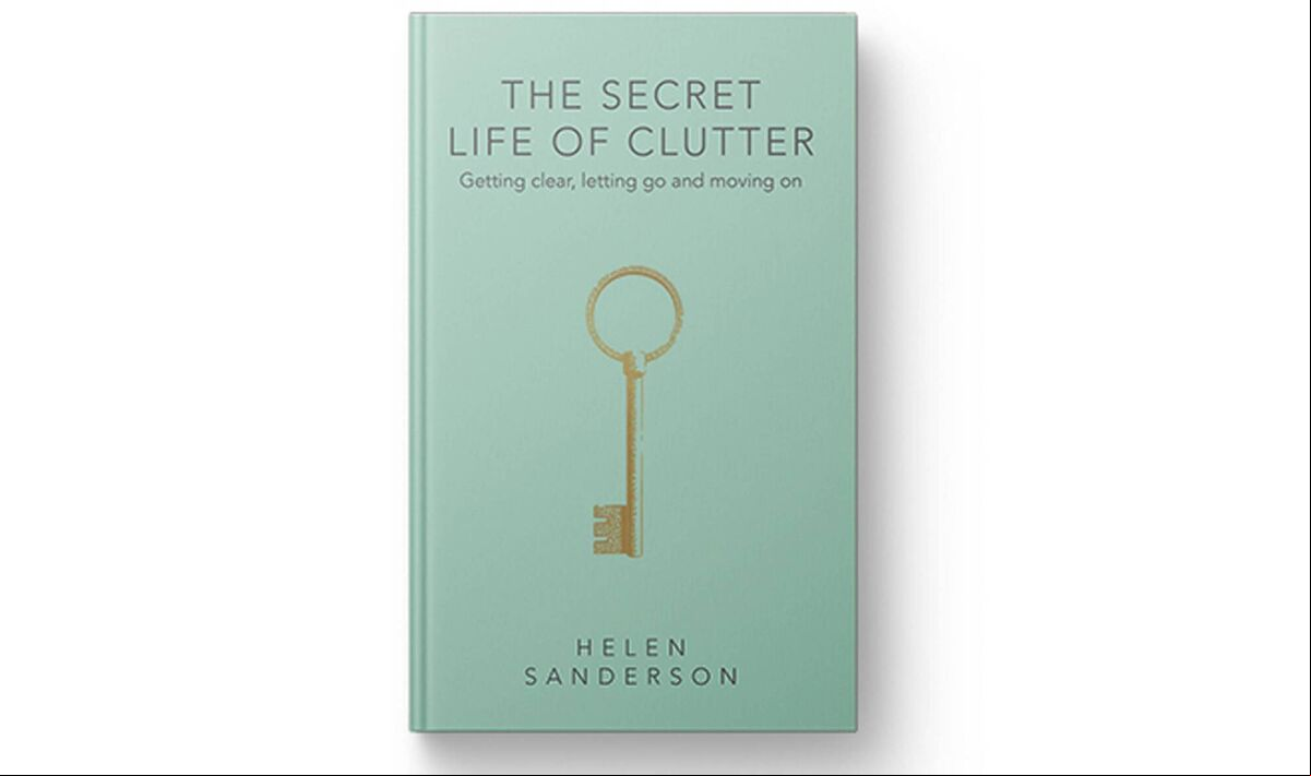 The Secret Life Of Clutter by Helen Sanderson. The Secret Life Of Clutter by Helen Sanderson.