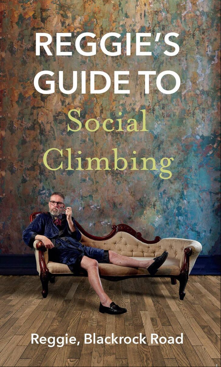 Reggie's Guide to Social Climbing Reggie's Guide to Social Climbing